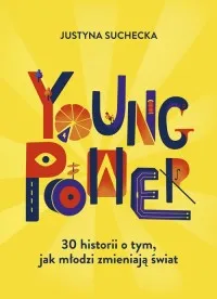 Obniżka ceny Young power! 30 historii o tym, jak młodzi zmieniają świat