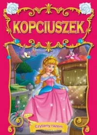 Czytamy razem. Kopciuszek Kup online