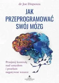Jak przeprogramować swój mózg Sprawdź teraz