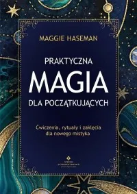 Praktyczna magia dla początkujących Ostatnie sztuki