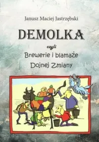 DEMOLKA czyli brewerie i blamaże Dojnej Zmiany Oferta czasowa