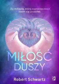 Darmowy zwrot Miłość duszy. Żyj miłością, którą zaplanowałeś, zanim się urodziłeś