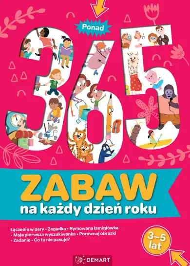 Ponad 365 zabaw na każdy dzień roku. Wiek 3-5 lat Zamów teraz