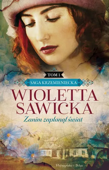 Darmowy zwrot Zanim zapłonął świat. Saga krzemieniecka. Tom 1