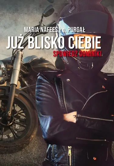 Już blisko Ciebie Spowiedź Dominiki Do wyczerpania zapasów