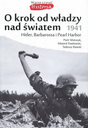 Hit cenowy O krok od władzy nad światem 1941. Hitler, Barbarossa i Pearl Harbor