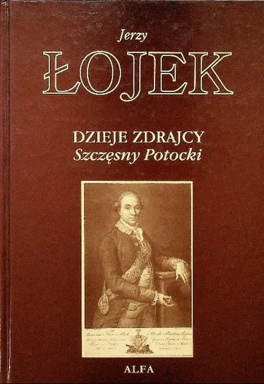 Dzieje zdrajcy Szczęsny Potocki Oferta czasowa