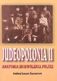 Popularny Judeopolonia II. Anatomia Zniewolenia Polski