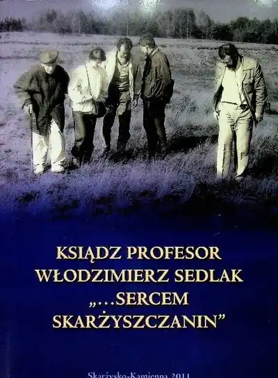 Ksiądz Profesor Włodzimierz Sedlak Sercem Skarżyszczanin Szybka dostawa