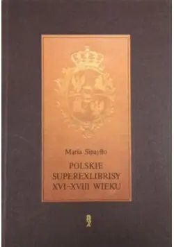 Ostatnia szansa Polskie Superexlibrisy XVI XVIII wieku