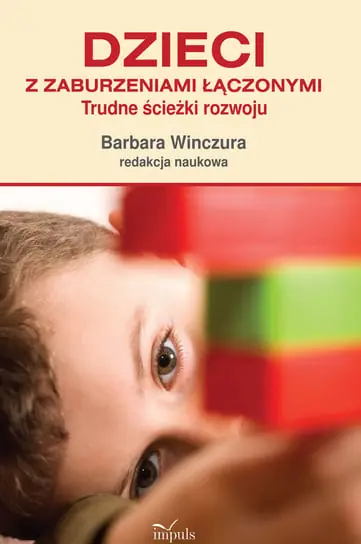 Oferta Dzieci z zaburzeniami łączonymi. Trudne ścieżki rozwoju