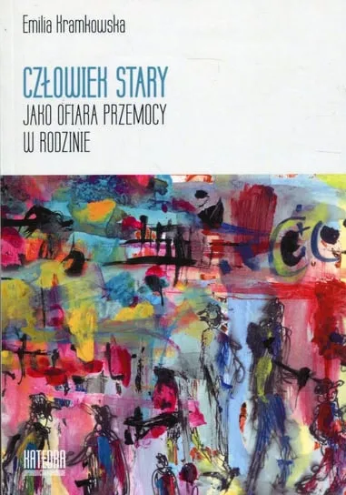 Człowiek stary jako ofiara przemocy w rodzinie Do wyczerpania zapasów