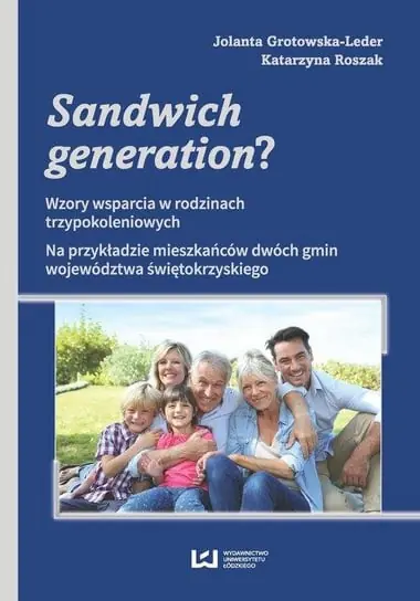 Rabat Sandwich generation? Wzory wsparcia w rodzinach trzypokoleniowych. Na przykładzie mieszkańców dwóch gmin województwa świę
