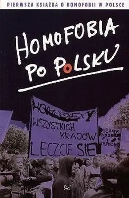 Homofobia po Polsku Ostatnia szansa