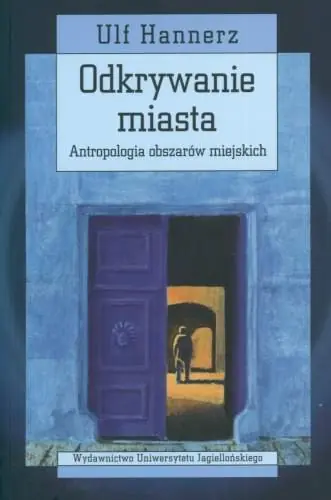 Szybka wysyłka Odkrywanie miasta. Antropologia obszarów miejskich