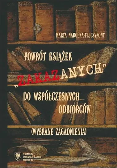 Tylko do końca tygodnia Powrót książek zakazanych do współczesnych...