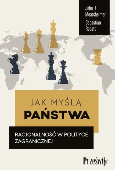 Cena promocyjna Jak myślą państwa. Racjonalność w polityce zagranicznej