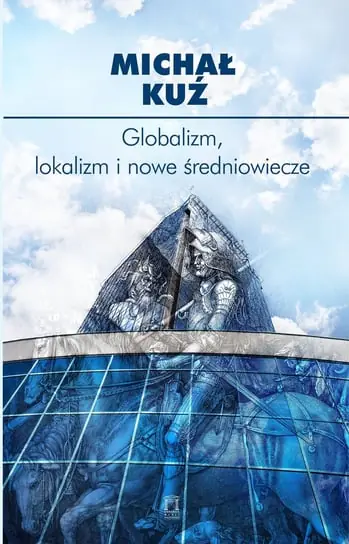 Globalizm, lokalizm i nowe średniowiecze Oferta czasowa