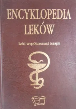 Ograniczona ilość Encyklopedia leków. Leki współczesnej terapii