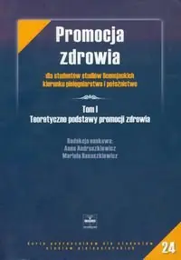 Wyprzedaż Promocja zdrowia dla studentów studiów licencjackich kierunku pielęgniarstwo i położnictwo. Tom 1
