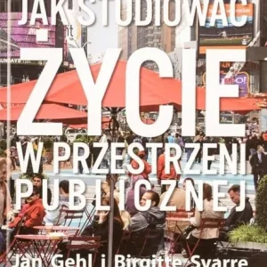 Wyjątkowa oferta Jak studiować życie w przestrzeni publicznej
