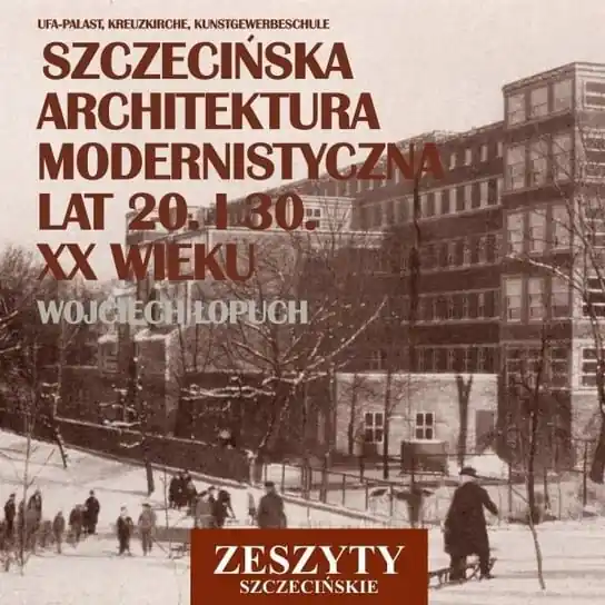 Szczecińska architektura modernistyczna lat 20. i 30. XX wieku Promocja