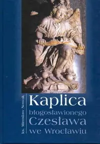 Nowość Kaplica błogosławionego Czesława we Wrocławiu