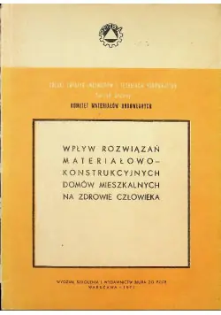 Wpływ rozwiązań materiałowo - konstrukcyjnych domów mieszkalnych na zdrowie człowieka Oferta