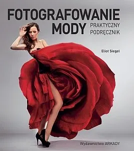 Cena promocyjna Fotografowanie mody. Praktyczny podręcznik