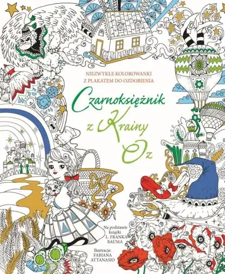Bezpieczna płatność Czarnoksiężnik z krainy Oz. Niezwykłe kolorowanki z plakatem do ozdobienia
