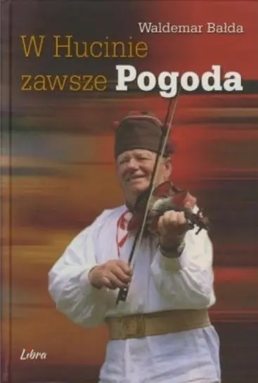 W Hucinie zawsze Pogoda Okazja