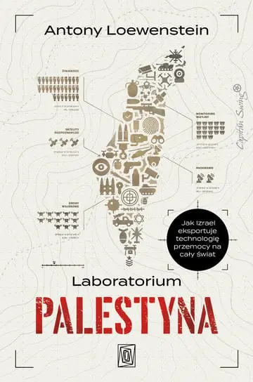 Cena promocyjna Laboratorium Palestyna. Jak Izrael eksportuje technologię przemocy na cały świat