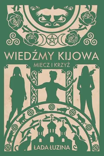 Hit sprzedaży Miecz i krzyż. Wiedźmy Kijowa. Tom 1