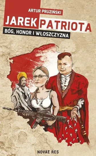Jarek Patriota: Bóg, honor i włoszczyzna Ograniczona ilość