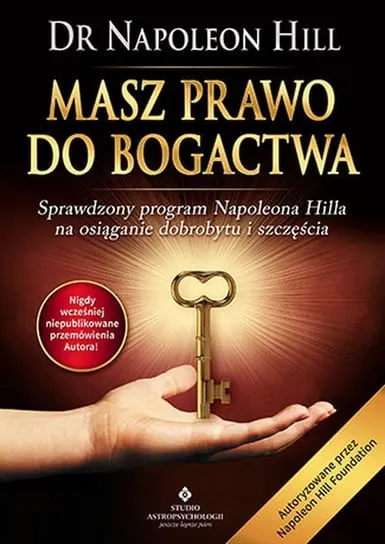 Kup teraz Masz prawo do bogactwa. Sprawdzony program Napoleona Hilla na osiąganie dobrobytu i szczęścia