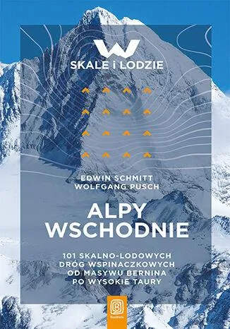 Taniej ALPY WSCHODNIE. 101 SKALNO-LODOWYCH DRÓG ...