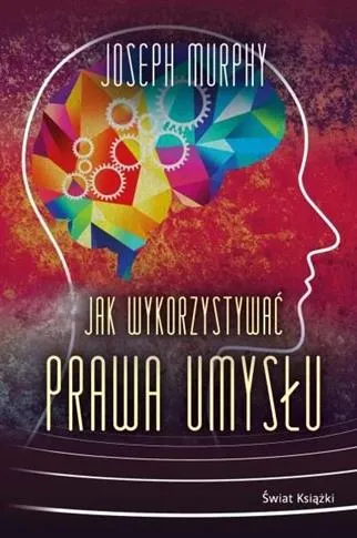 JAK WYKORZYSTYWAĆ PRAWA UMYSŁU Łatwy zwrot