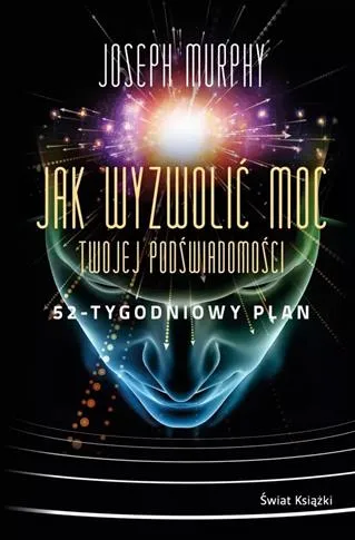 Ostatnia szansa JAK WYZWOLIĆ MOC TWOJEJ PODŚWIADOMOŚCI: 52-