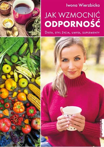JAK WZMOCNIC ODPORNOŚC DIETA, STYL ŻYCIA Hit sprzedaży