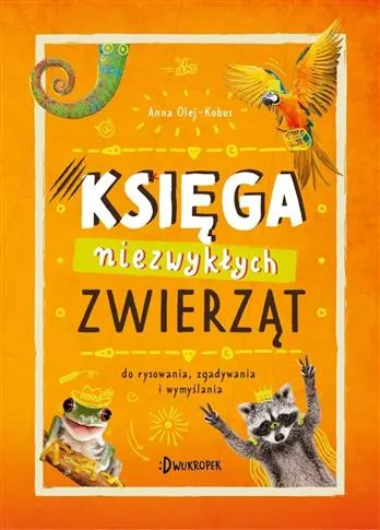 Super okazja KSIĘGA NIEZWYKŁYCH ZWIERZĄT. DO RYSOWANIA, ZGADYWA