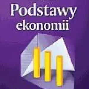 Sprawdź teraz PODSTAWY EKONOMII. PODRĘCZNIK