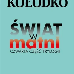 ŚWIAT W MATNI. CZWARTA CZĘŚĆ TRYLOGII Darmowy zwrot