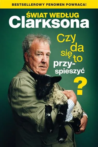 Ograniczona ilość ŚWIAT WEDŁUG CLARKSONA. CZY DA SIĘ TO PRZYSPIESZYĆ