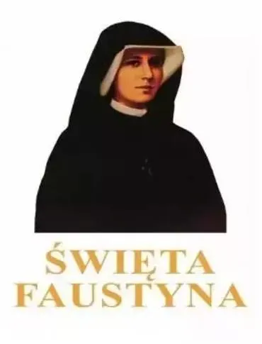 ŚWIĘTA FAUSTYNA Zamów dziś