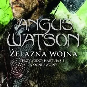 Bezpieczne zakupy ŻELAZNA WOJNA. TRYLOGIA CZASU ŻELAZA. TOM 2