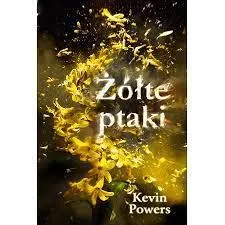Najlepsza cena ŻÓŁTE PTAKI KEVIN POWERS