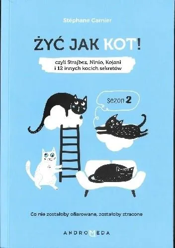 ŻYĆ JAK KOT. SEZON 2, CZYLI STRAJBEZ, NINIO, KOJAN Tylko do końca tygodnia