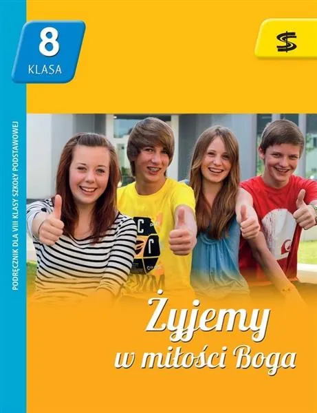 ŻYJEMY W MIŁOŚCI BOGA. RELIGIA. PODRĘCZNIK DLA 8 Najlepsza cena