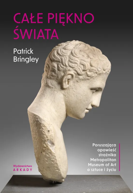 Całe piękno świata.. Poruszająca opowieść strażnika Metropolitan Museum of Art o sztuce i życiu Sprawdź teraz