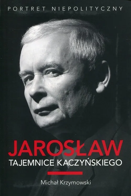 Jarosław Tajemnice Kaczyńskiego Portret niepolityczny Nowość